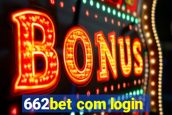 662bet com login